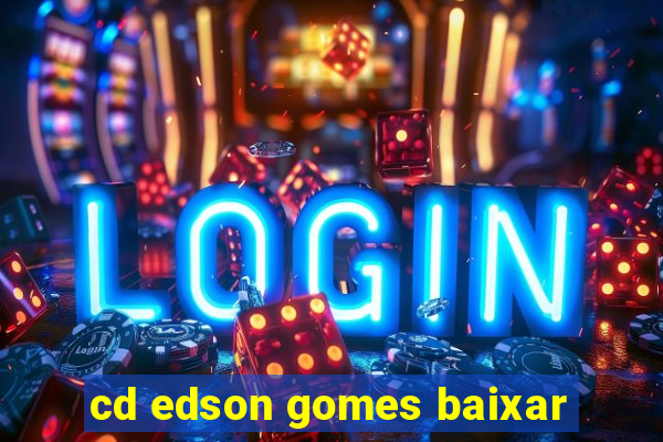 cd edson gomes baixar